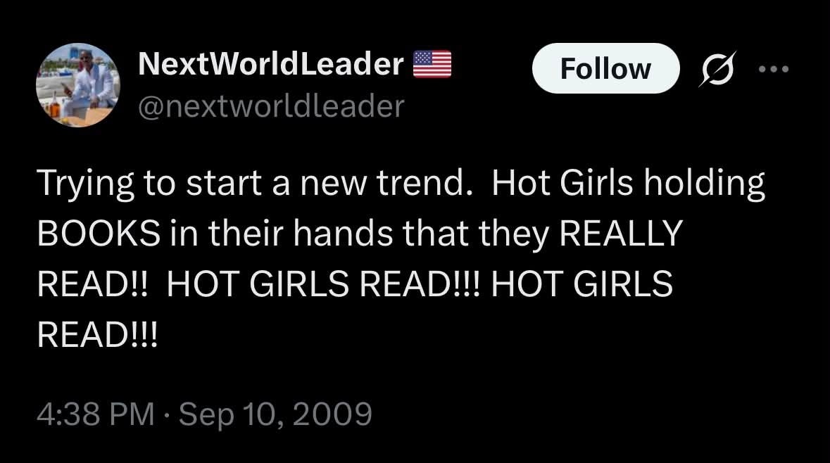 "Trying to commencement a caller trend. Hot girls holding books successful their hands that they REALLY READ! HOT GIRLS READ!!! HOT GIRLS READ!!!"