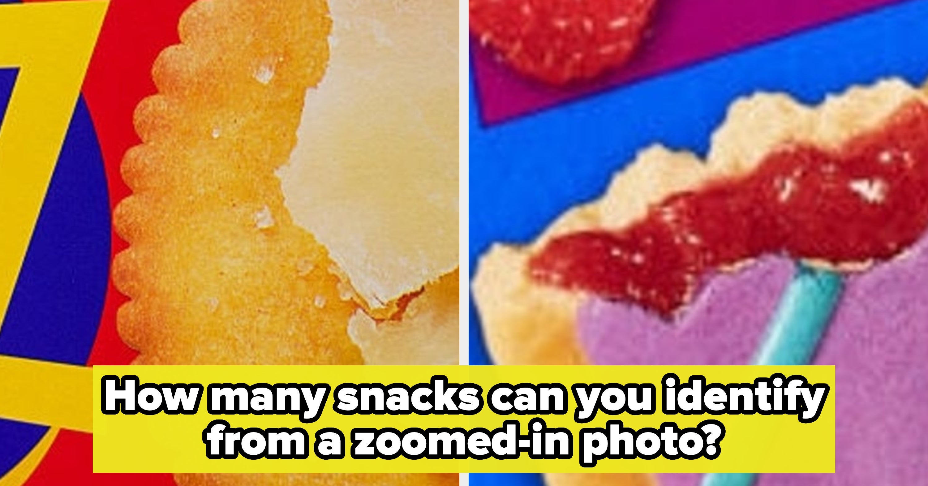 If You Can Identify These 22 Iconic American Snacks From A Zoomed-In Photo, You Definitely Grew Up During The Golden Age Of Snacking