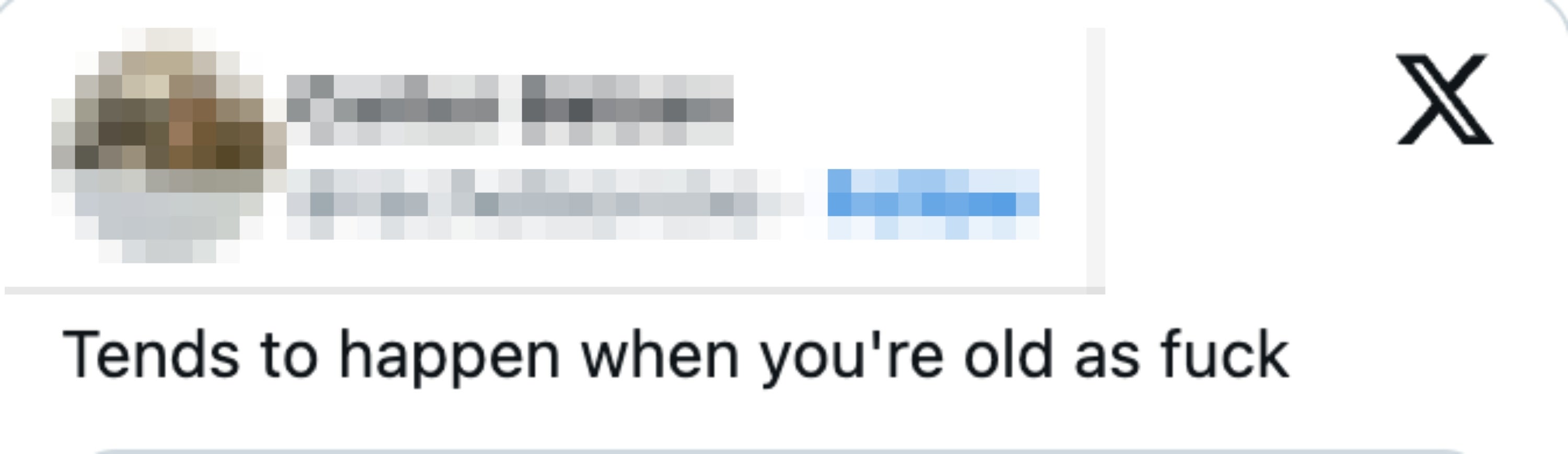 "Tends to hap erstwhile you're aged arsenic fuck."
