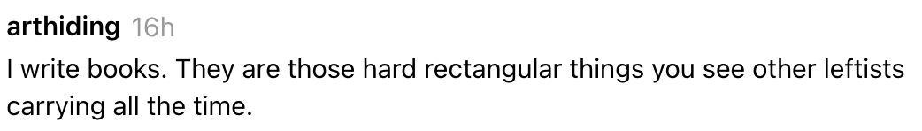 Comment humorously defining books arsenic "hard rectangular things" often carried by leftists