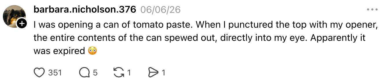 Social media post about spilling expired tomato paste into the eye while using a can opener. Post has 351 likes and 1 comment