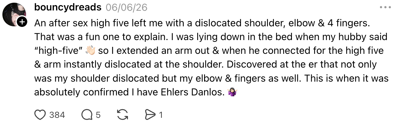 Summary of text: A person recounts dislocating their shoulder, elbow, and fingers after a high-five in bed, leading to a diagnosis of Ehlers-Danlos syndrome