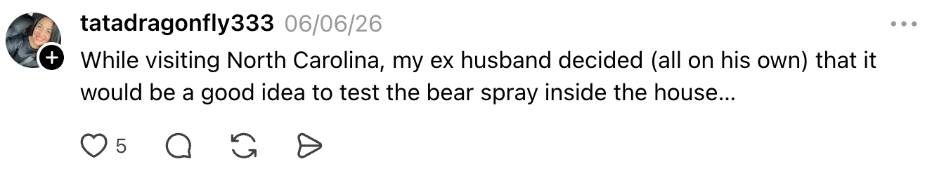 Comment reminisces about an ex-husband testing bear spray indoors during a visit to North Carolina
