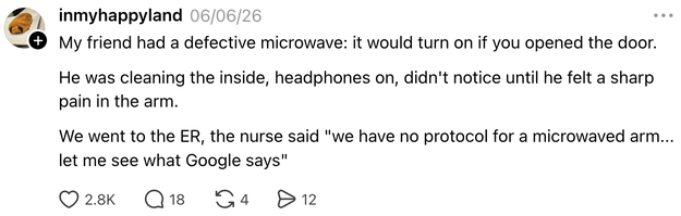 Text post about a friend's defective microwave causing a trip to the ER, where a nurse humorously suggests Googling a "microwaved arm" protocol