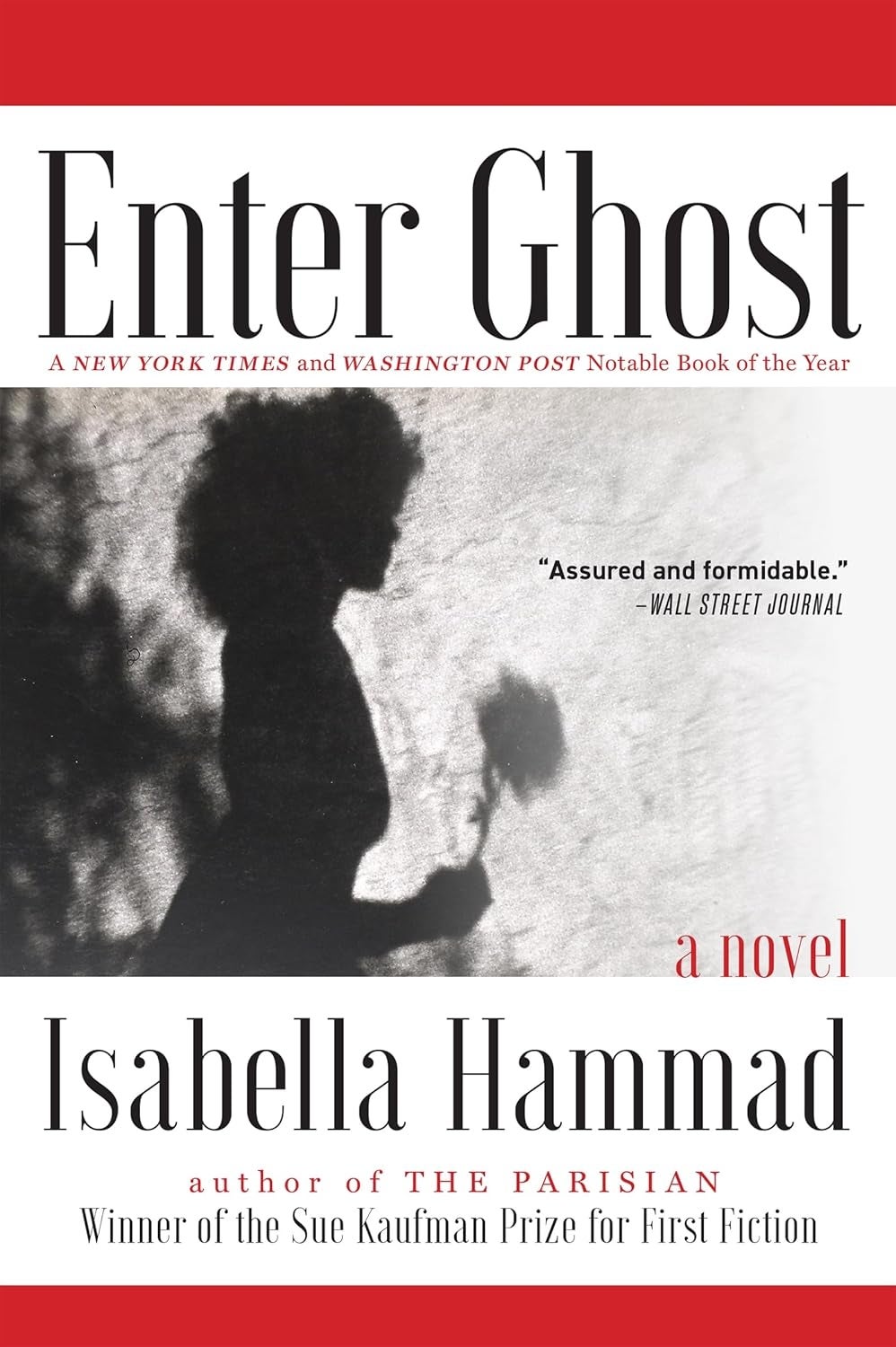 Cover of "Enter Ghost" by Isabella Hammad, noted arsenic  a New York Times and Washington Post notable book. Endorsement by Wall Street Journal