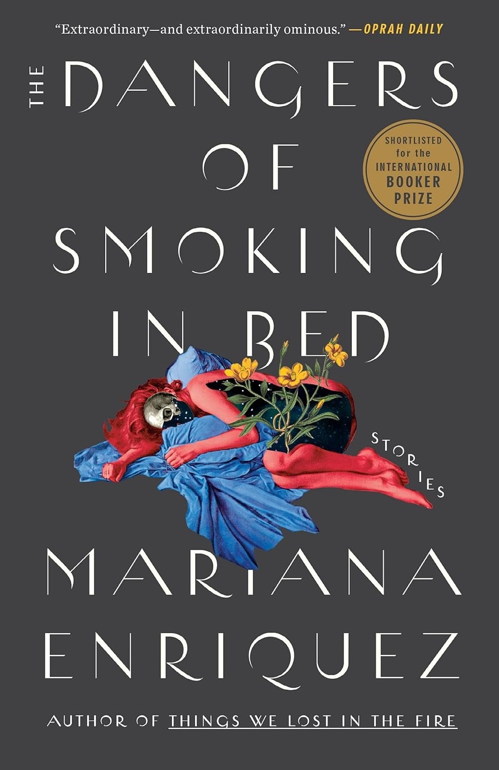Book screen  for "The Dangers of Smoking successful  Bed" by Mariana Enriquez, with an illustration of a pistillate   and flowers. Shortlisted for the International Booker Prize