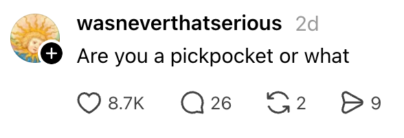 "Are you a pickpocket oregon what" with 8.7K likes