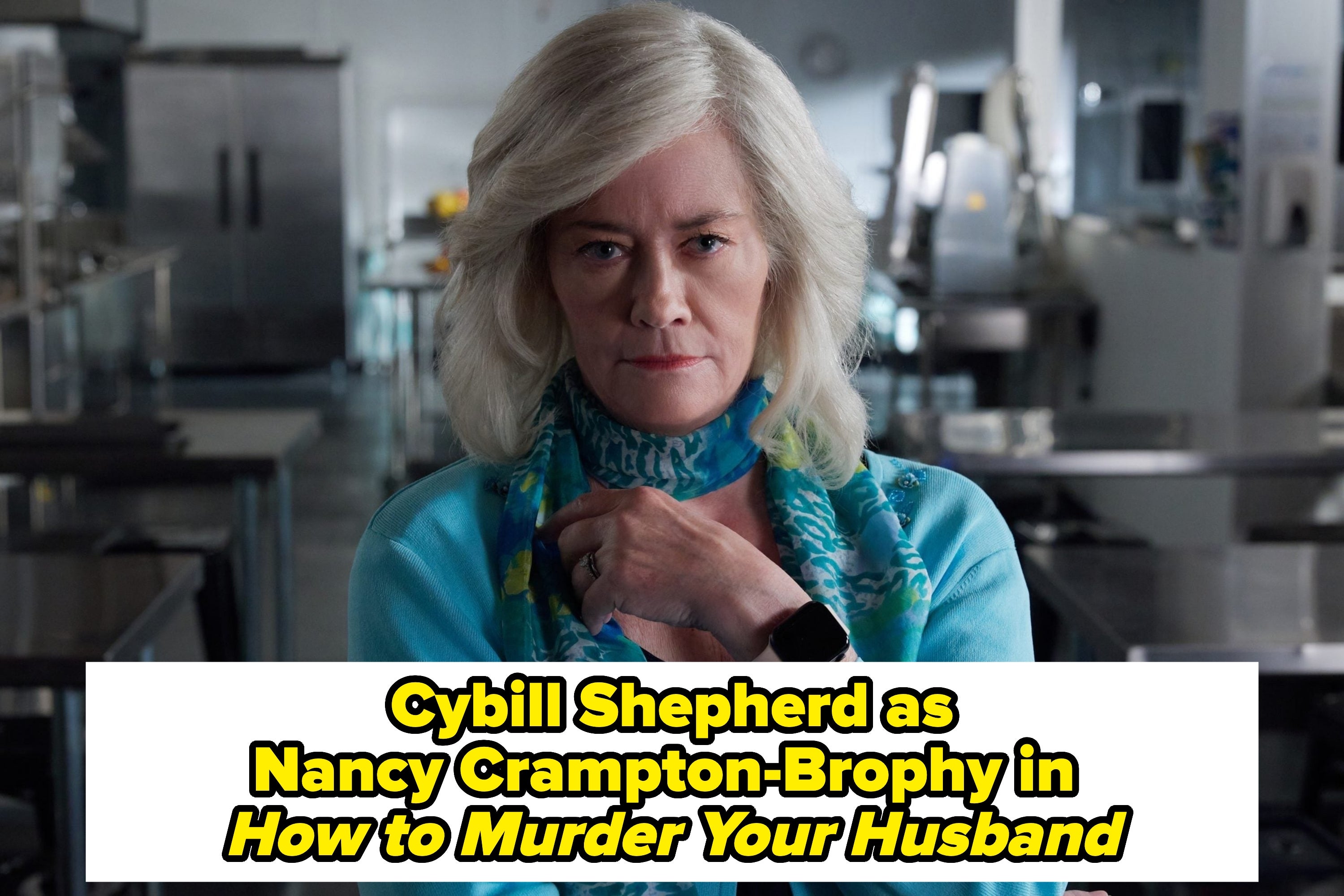 Cybill Shepherd as Nancy Crampton-Brophy in "How to Murder Your Husband"