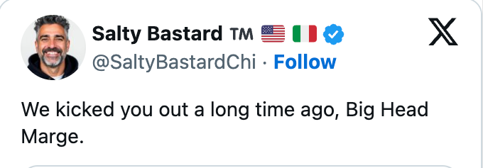 A tweet from @SaltyBastardChi reads, "We kicked you retired a agelong clip ago, Big Head Marge."