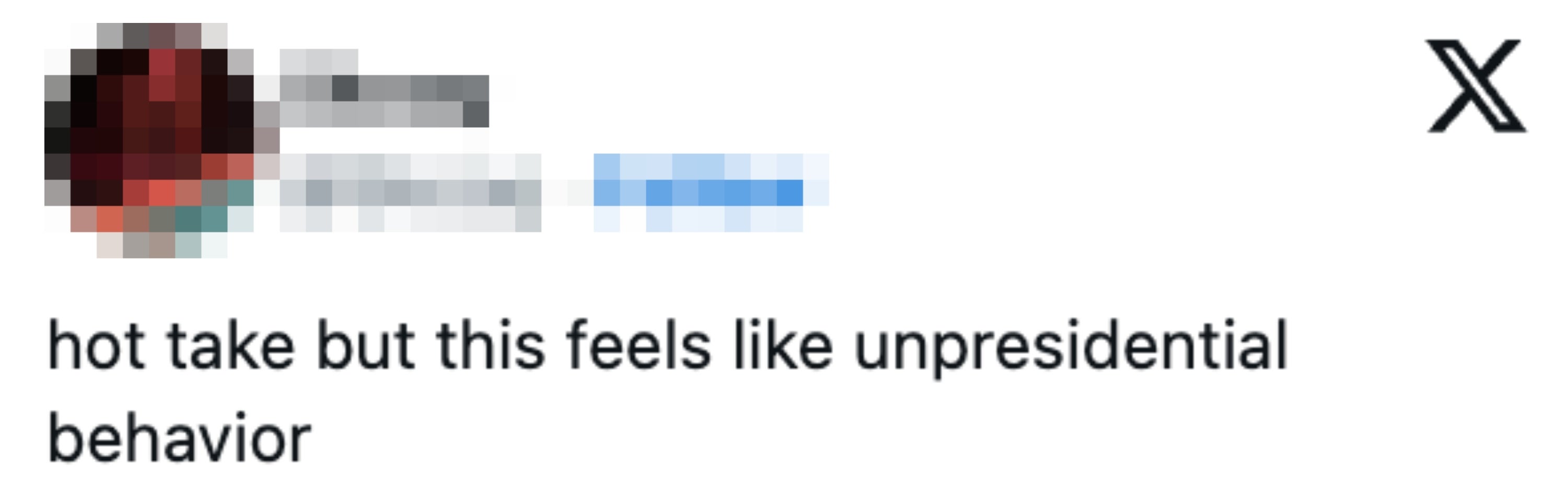  "hot instrumentality     but this feels similar  unpresidential behavior."