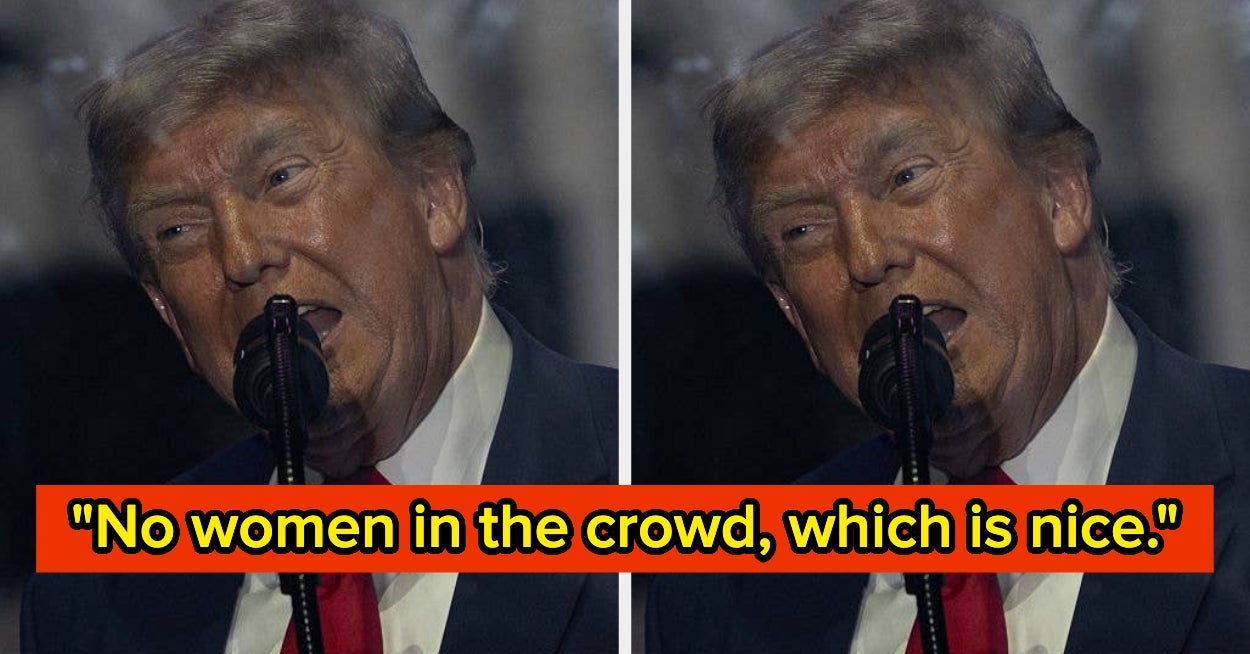 Trump's Latest Rally Featured Him Celebrating That There Were No Women In The Crowd, And Unfortunately For Everyone, He Didn't Stop There