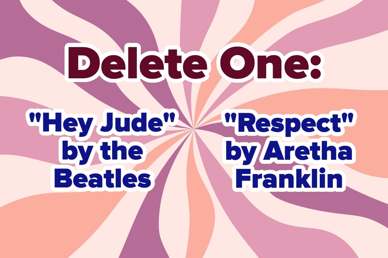 Text reads: Delete One: "Hey Jude" by the Beatles or "Respect" by Aretha Franklin