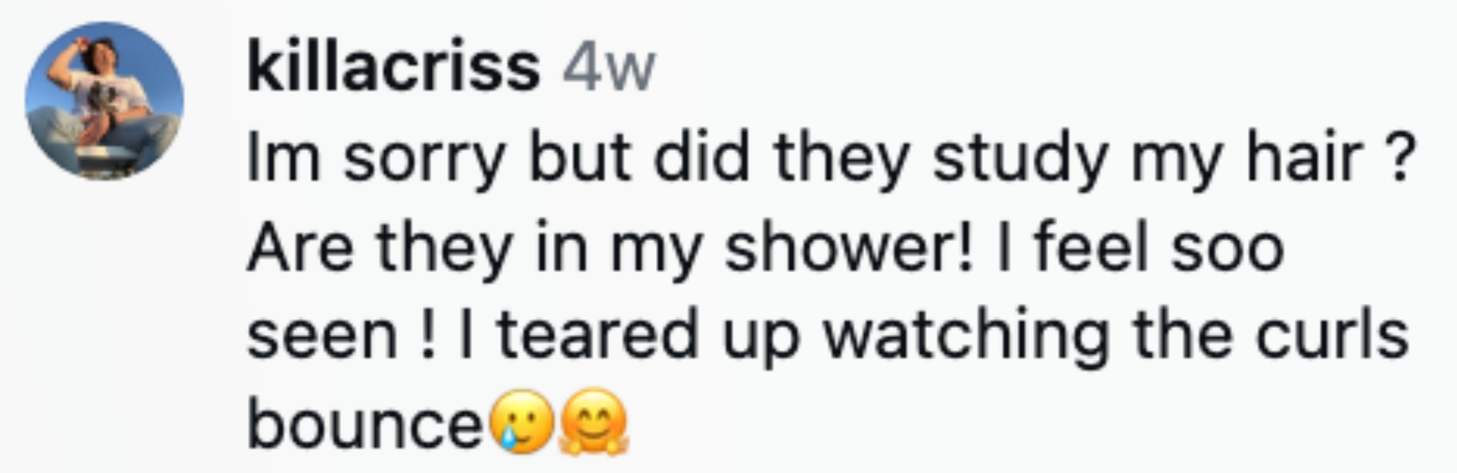 Comment expressing emotional connection to a relatable hair moment, mentioning feeling seen and tearing up watching curls bounce, with tearful emojis