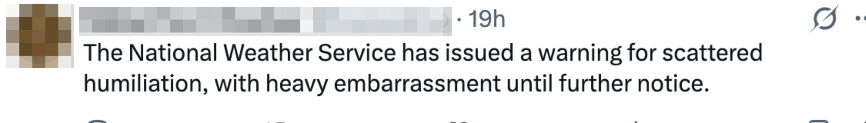 Tweet from "MAGA Fact Checker" humorously states: "The National Weather Service has issued a warning for scattered humiliation, with heavy embarrassment until further notice."