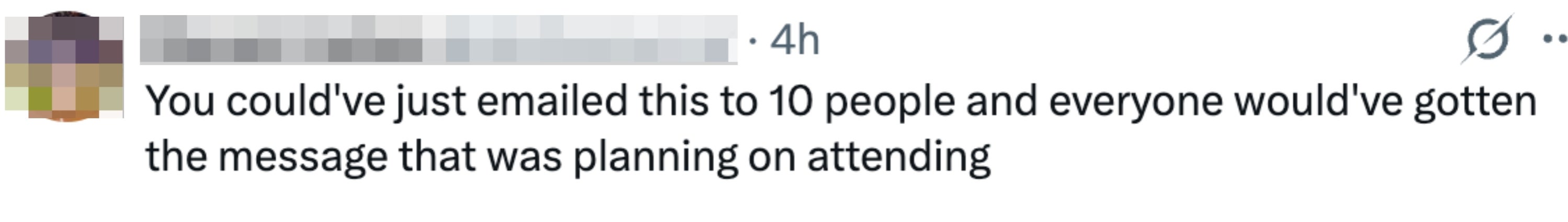 Tweet saying it would have been more efficient to email 10 people the message instead of hosting a larger announcement