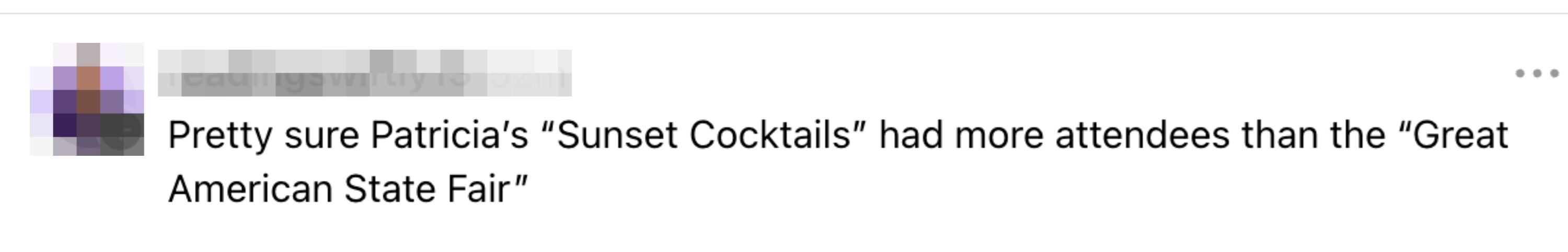 Kommentar som sammenligner oppmøte på Patricias «Sunset Cocktails» med «Great American State Fair».