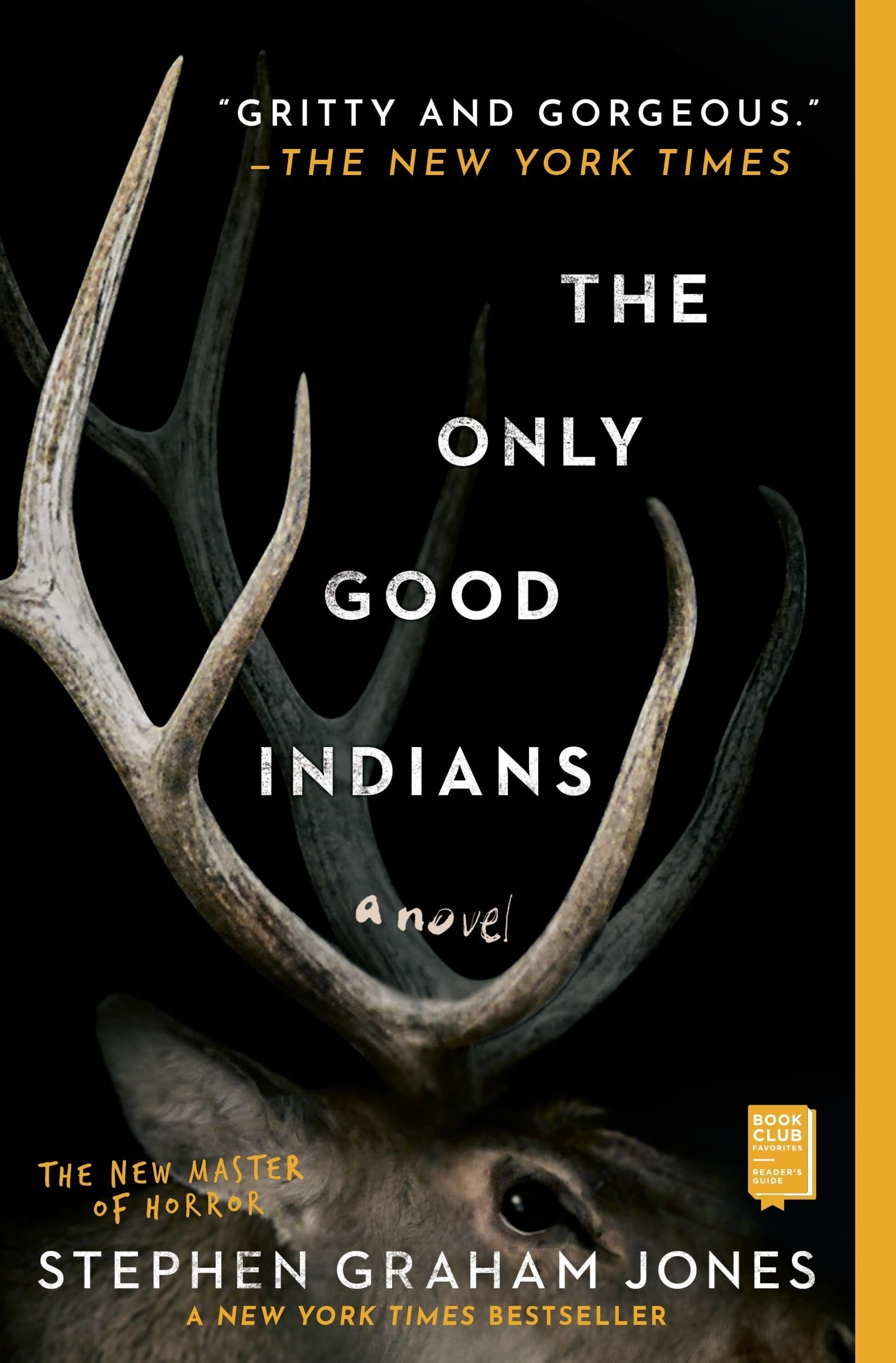 Cover of the publication "The Only Good Indians" by Stephen Graham Jones, featuring antlers and a praise punctuation from The New York Times