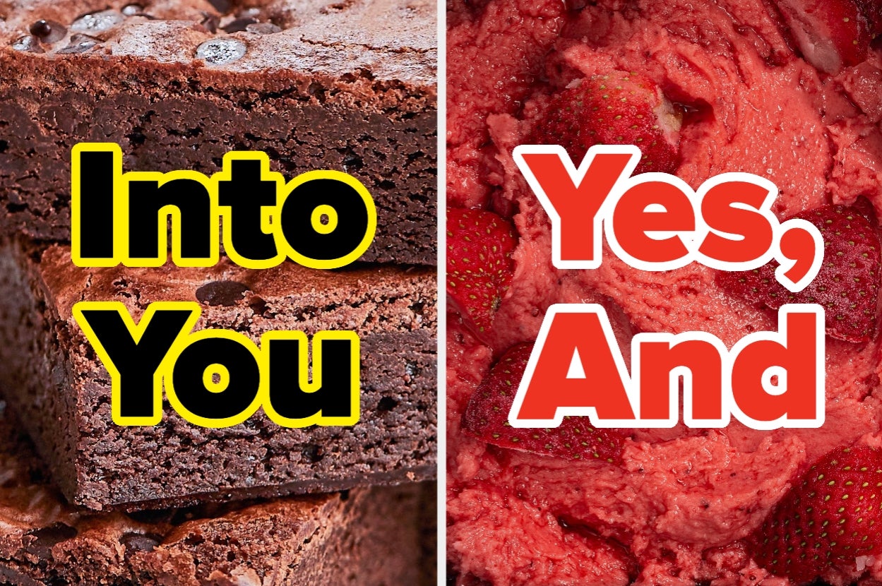 Left: Brownies with text "Into You". Right: Strawberry ice cream with text "Yes, And"