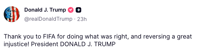 Social media station from a verified relationship claiming to beryllium Donald J. Trump, thanking FIFA for reversing a "great injustice."