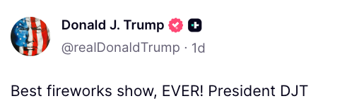 "Best fireworks show, EVER! President DJT"
