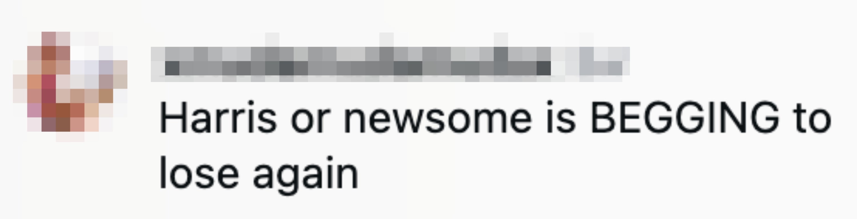 "Harris oregon newsome is BEGGING to suffer again."