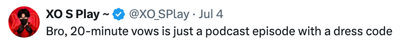 Tweet by XO SPlay (@XO_SPlay): "Bro, 20-minute vows is just a podcast episode with a dress code."