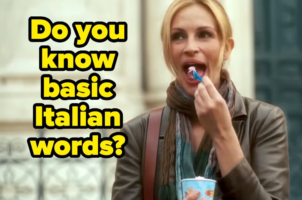 Most Americans Don't Know A Word Of Italian... So Good Luck On This Super Easy 1st-Grade Italian Test
