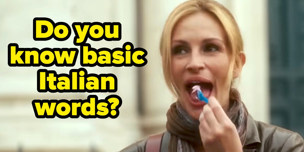Most Americans Don't Know A Word Of Italian... So Good Luck On This Super Easy 1st-Grade Italian Test