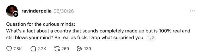 Thread: Question for the curious minds: What's a fact about a country that sounds completely made up but is 100% real and still blows your mind? Be real as fuck. Drop what surprised you.