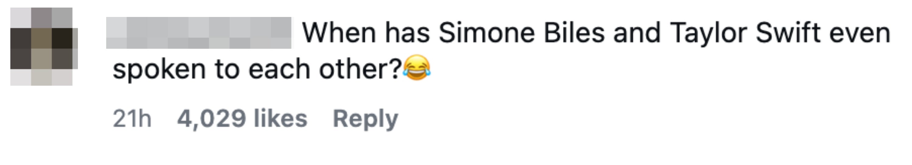 Comment questioning erstwhile Simone Biles and Taylor Swift person interacted, followed by a laughing emoji