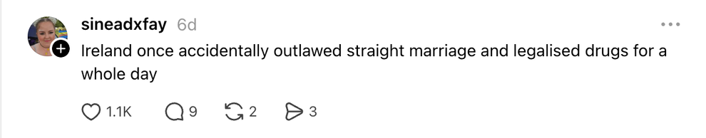 Thread: Ireland once accidentally outlawed straight marriage and legalised drugs for a whole day