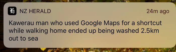NZ Herald notification about a Kawerau man who was washed 2.5 km out to sea after using Google Maps for a shortcut