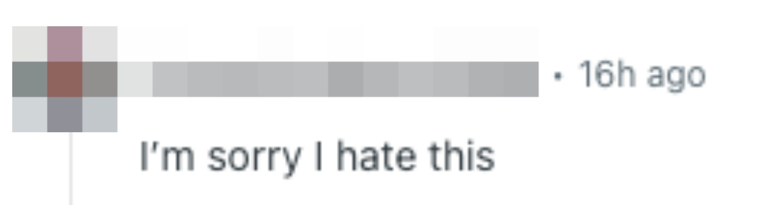 A social media comment reads, "I'm sorry I hate this."