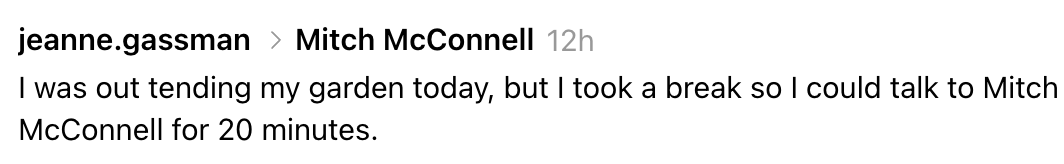 Kommentar av jeanne.gassman: "Jeg var ute og pleide hagen min i dag, men jeg tok en pause slik at jeg kunne snakke med Mitch McConnell i 20 minutter."