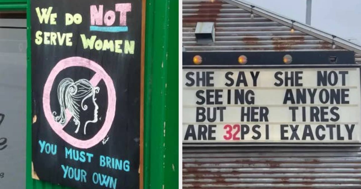 “She Say She Not Seeing Anyone But Her Tires Are 32 PSI Exactly”: People Say These Are The 16 Funniest Signs In The World Right Now