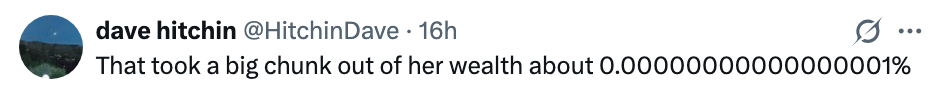 Comment reads: "That took a big chunk out of her wealth about 0.00000000000000001%"