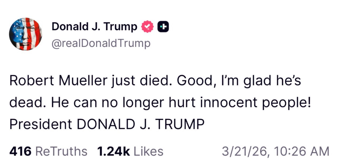 Tweet falsely claims Robert Mueller died, expressing joy and stating he can't hurt people anymore