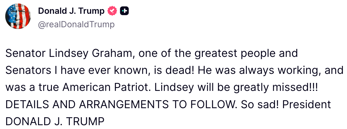 Screenshot of a tweet by Donald J. Trump falsely announcing the death of Senator Lindsey Graham, praising him as a patriot