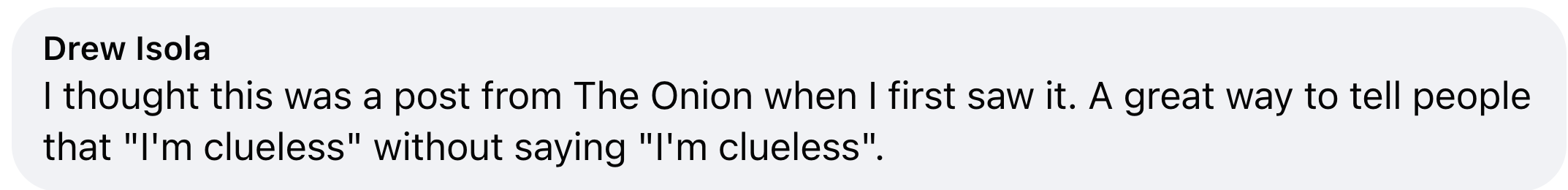 En kommentar i sosiale medier av Drew Isola som uttrykker overraskelse, og sammenligner et innlegg med satirisk innhold fra The Onion