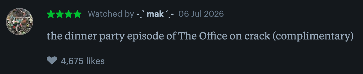 Review of "The Office": "The dinner party episode on crack (complimentary)." 4,675 likes