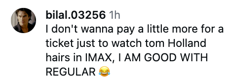 Comment expressing reluctance to pay extra for an IMAX ticket just to see Tom Holland's hair, preferring regular viewing