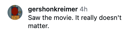  "Saw the movie. It really doesn't matter."