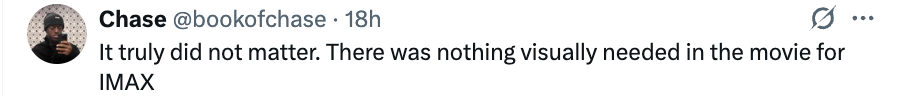 Tweet reads, "It truly did not matter. There was nothing visually needed in the movie for IMAX."