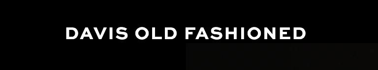 Text reading "Davis Old Fashioned" against a dark background