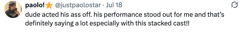 Tweet praising an actor's standout performance in a talented cast, posted on July 18