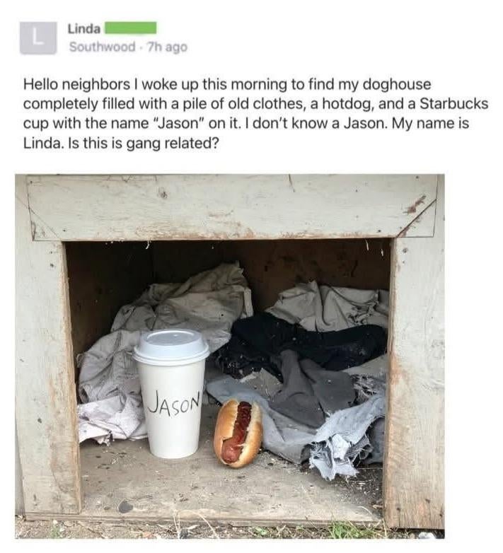 A doghouse filled with clothes, a hotdog, and a Starbucks cup labeled "Jason." Text: Linda questions if it's gang-related, not knowing a Jason