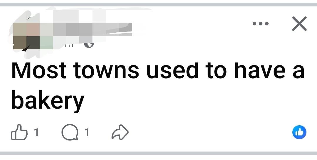 Post says, "Most towns used to have a bakery," with one like and one comment