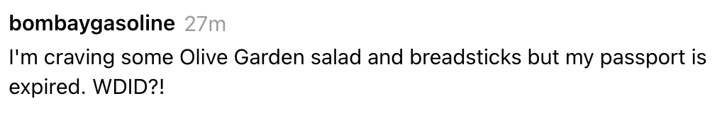 Instagram station joking astir wanting Olive Garden portion having an expired passport