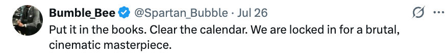 Tweet by Bumble_Bee: "Put it in the books. Clear the calendar. We are locked in for a brutal, cinematic masterpiece."