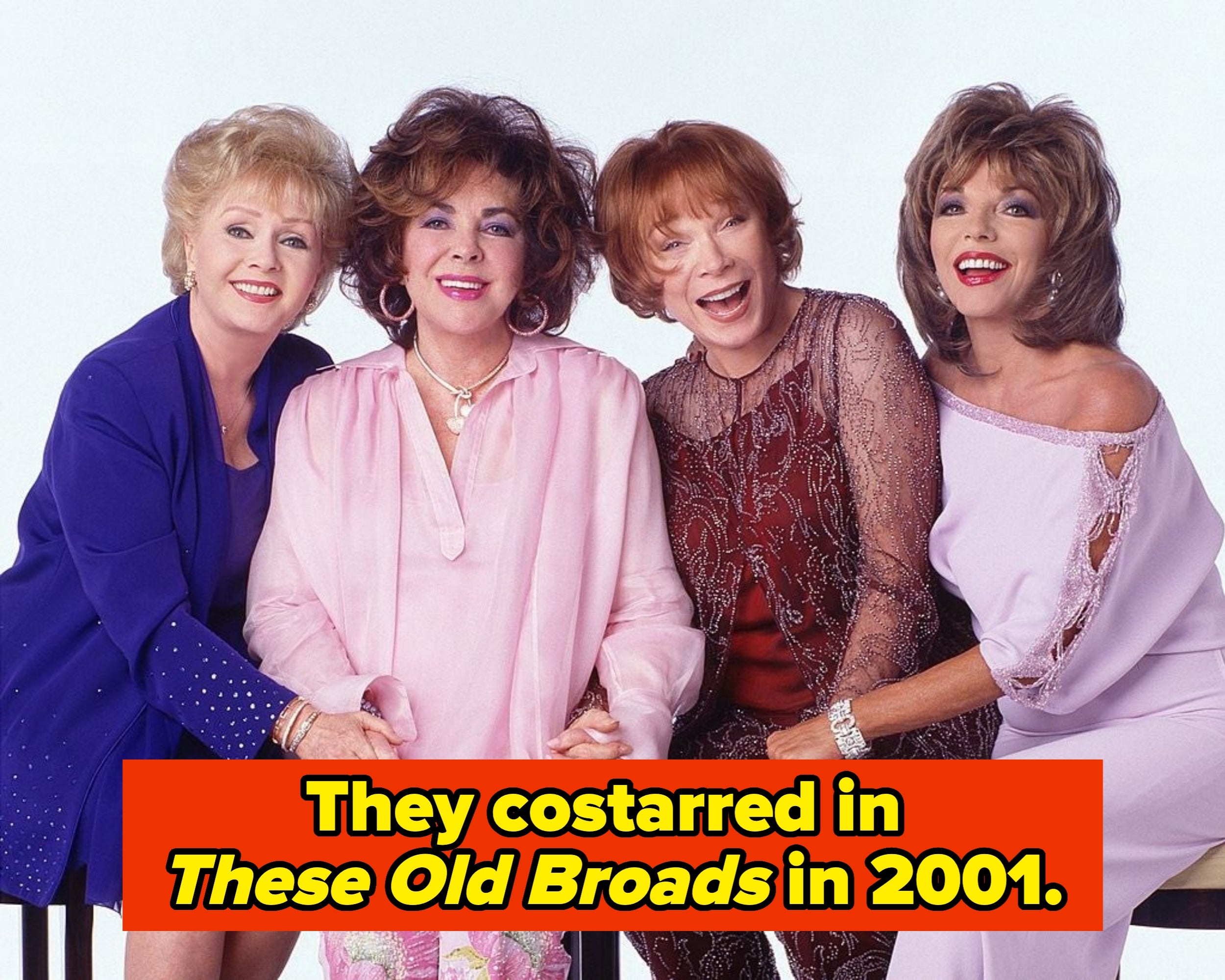 Debbie and Elizabeth costarred in "These Old Broads" in 2001, alongside Shirley MacLaine and Joan Collins